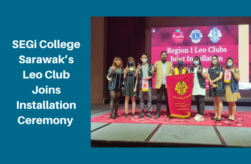 SEGi College Sarawak’s Leo Club joins Installation Ceremony