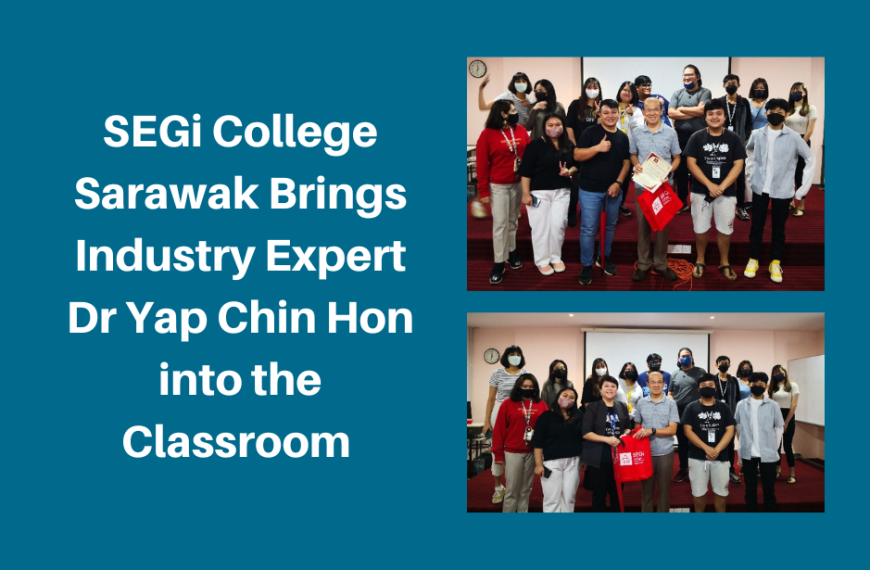 SEGi College Sarawak brings industry expert Dr Yap Chin Hon into the classroom