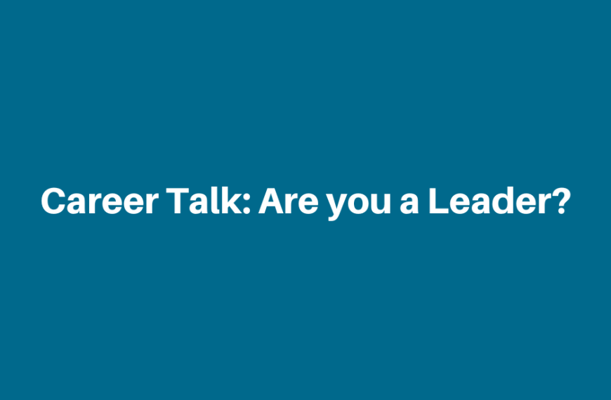 Career talk: Are you a Leader?