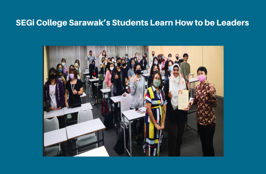 SEGi College Sarawak’s students learn how to be leaders