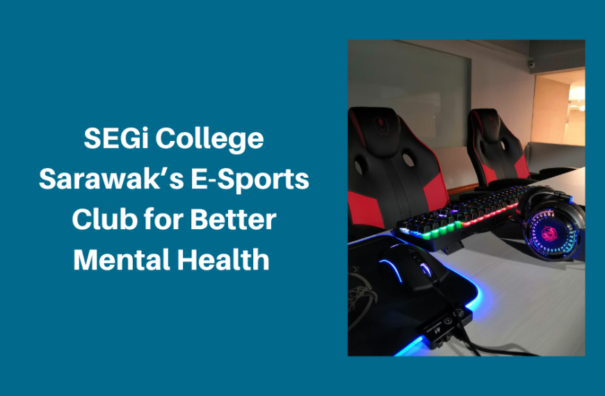 SEGi College Sarawak’s E-Sports Club for better mental health