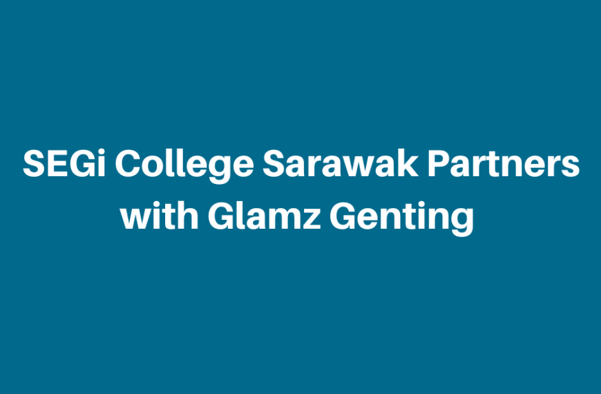 SEGi College Sarawak Partners with Glamz Genting