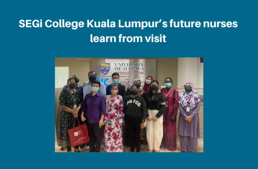 SEGi College Kuala Lumpur’s future nurses learn from visit