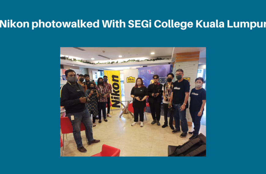 Nikon photowalked With SEGi College Kuala Lumpur