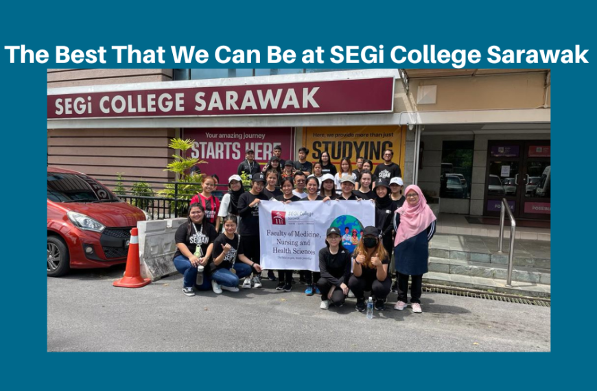 The best that we can be at SEGi College Sarawak