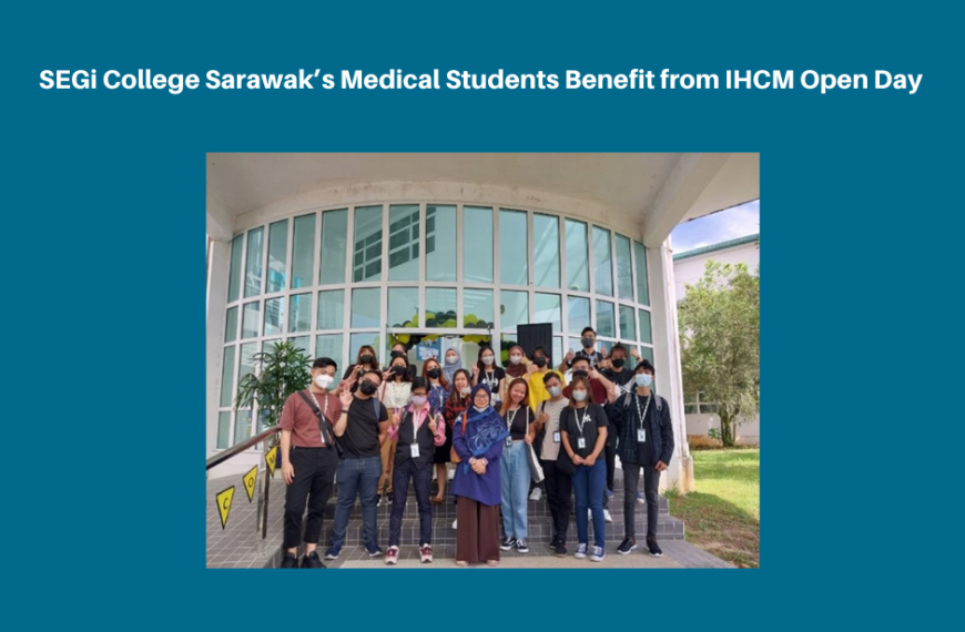 SEGi College Sarawak’s medical students benefit from IHCM Open Day