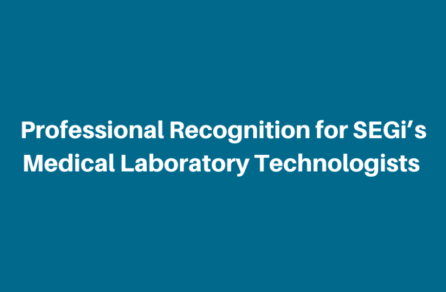 Professional recognition for SEGi’s medical laboratory technologists