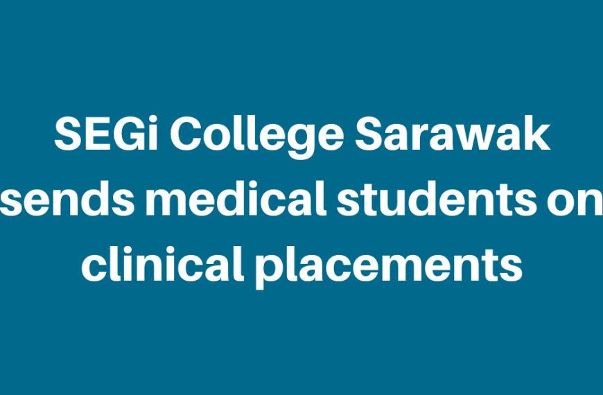 SEGi College Sarawak sends medical students on clinical placements