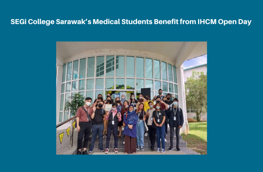 IHCM 开放日，SEGi 学子受益匪浅